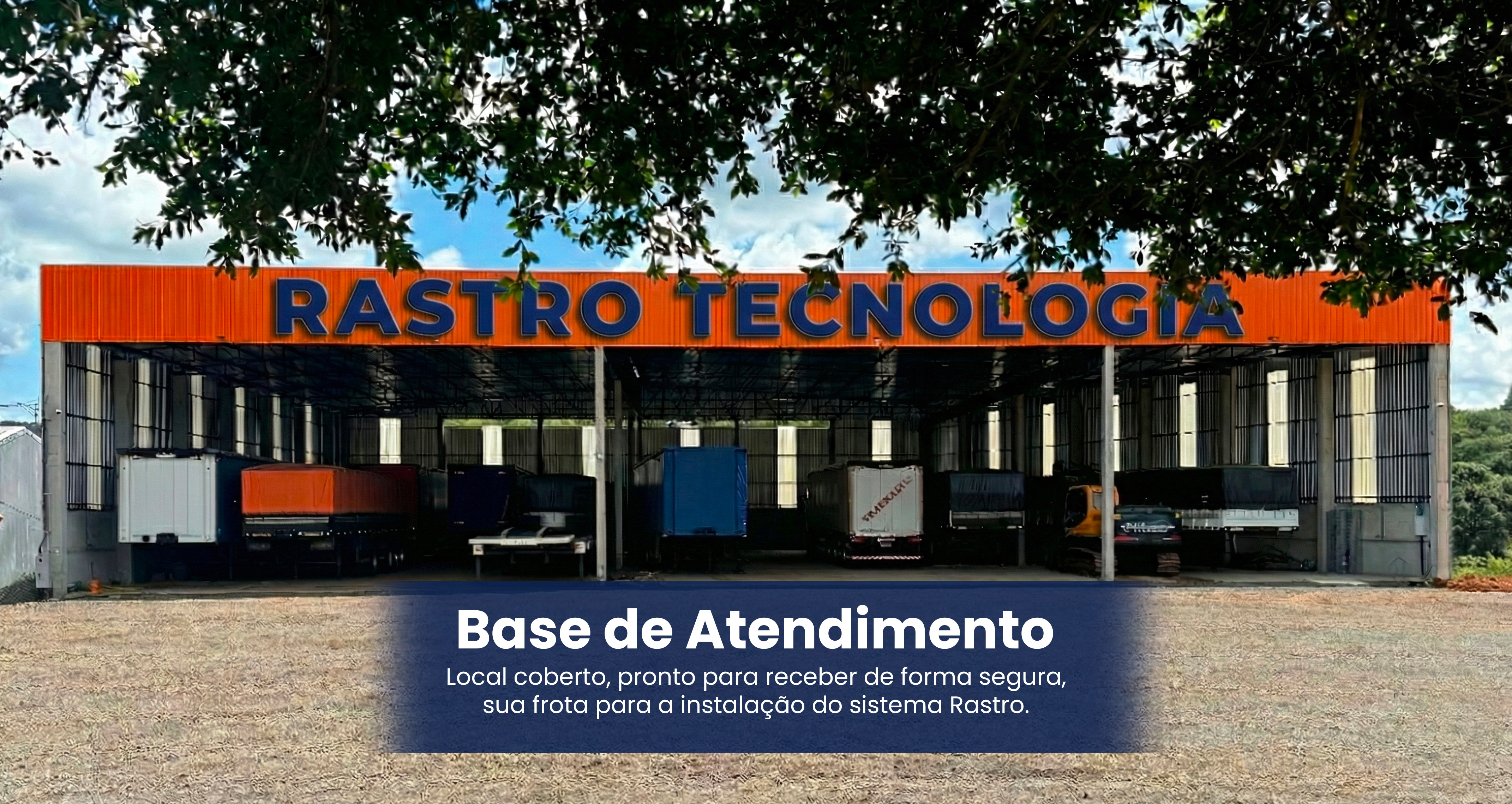 Base de atendimento da Rastro Tecnologia: local coberto, pronto para receber sua frota para a instalação do sistema.